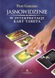 Jasnowidzenie w interpretacji kart tarota. Autor: Piotr Gońciarz. Dadada.pl Okładka książki Jasnowidzenie w interpretacji kart tarota