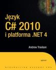 Okładka książki Język C# 2010 i platforma .NET 4