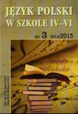 Język Polski w szkole IV -VI nr 3 2014/2015. Wydawca: Wydawnictwo Pedagogiczne ZNP. Dadada.pl Opakowanie Język Polski w szkole IV -VI nr 3 2014/2015