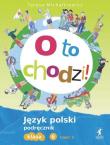 J.Polski SP O to chodzi! 6/2 podr NPP STENTOR. Autor: Teresa Michałkiewicz. Dadada.pl Okładka książki J.Polski SP O to chodzi! 6/2 podr NPP STENTOR