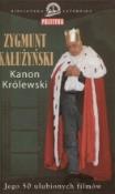Kanon królewski. Jego 50 ulubionych filmów. Autor: KALUZYNSKI Z.. Dadada.pl Okładka książki Kanon królewski. Jego 50 ulubionych filmów