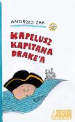 Kapelusz kapitana Drake'a. Autor: Żak Andrzej. Dadada.pl Okładka książki Kapelusz kapitana Drake'a