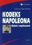 Kodeks Napoleona. Autor: Sójka-Zielińska Katarzyna. Dadada.pl Okładka książki Kodeks Napoleona