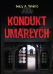 Kondukt umarłych. Autor: Wlazło Jerzy A.. Dadada.pl Okładka książki Kondukt umarłych