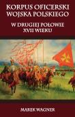 Korpus oficerski wojska polskiego. Autor: Wagner Marek. Dadada.pl Okładka książki Korpus oficerski wojska polskiego