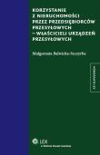 Korzystanie z nieruchomości przez przedsiębiorców przesyłowych właścicieli urządzeń przesyłowych. Autor: Balwicka-Szczyrba Małgorzata. Dadada.pl Okładka książki Korzystanie z nieruchomości przez przedsiębiorców przesyłowych właścicieli urządzeń przesyłowych