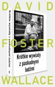 Krótkie wywiady z paskudnymi ludźmi. Autor: David Foster Wallace. Dadada.pl Okładka książki Krótkie wywiady z paskudnymi ludźmi