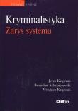 Kryminalistyka Zarys systemu. Autor: Kasprzak Jerzy, Młodziejowski Bronisław, Kasprzak Wojciech. Dadada.pl Okładka książki Kryminalistyka Zarys systemu