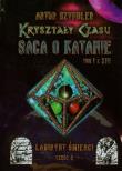 Okładka książki Kryształy Czasu Saga o Katanie t.1 Labirynt Śmierci Część 2