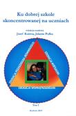 Ku dobrej szkole skoncentrowanej na uczniach. Autor: Kużma Józef, Pułka Jolanta. Dadada.pl Okładka książki Ku dobrej szkole skoncentrowanej na uczniach
