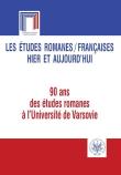 Opakowanie Les études romanes Françaises hier et aujourd`hui. 90 ans des études romanes  l`Université de Var