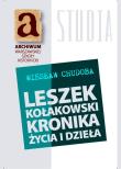 Leszek Kołakowski kronika życia i dzieła. Autor: Chudoba Wiesław. Dadada.pl Okładka książki Leszek Kołakowski kronika życia i dzieła