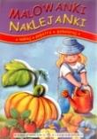 Malowanki. Naklejanki. Naklej, popatrz, pokoloruj. Autor: Małgorzata Czyżowska (oprac.). Dadada.pl Okładka książki Malowanki. Naklejanki. Naklej, popatrz, pokoloruj