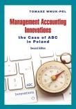 Management Accounting Innovations the Case of ABC in Poland. Autor: Wnuk-Pel Tomasz. Dadada.pl Okładka książki Management Accounting Innovations the Case of ABC in Poland