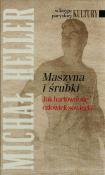 Maszyna i śrubki. Autor: Michał Heller. Dadada.pl Okładka książki Maszyna i śrubki