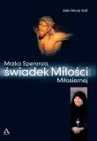 Matka Speranza, świadek Miłości Miłosiernej. Autor: Valii Aldo Maria. Dadada.pl Okładka książki Matka Speranza, świadek Miłości Miłosiernej