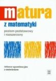 Okładka książki Matura z matematyką poziom podstawowy i rozszerzony arkusze egzaminacyjne z omówieniem