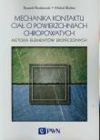 Mechanika kontaktu ciał o powierzchniach chropowatych. Autor: Buczkowski Ryszard, Kleiber Michał. Dadada.pl Okładka książki Mechanika kontaktu ciał o powierzchniach chropowatych