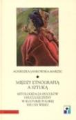 Okładka książki Między etnografią a sztuką