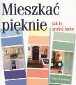 Okładka książki Mieszkać pięknie. Jak to zrobić tanio