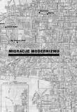 Migracje modernizmu. Autor: red. nauk. Tomasz Majewski, Rejniak-Majewska Agnieszka. Dadada.pl Okładka książki Migracje modernizmu
