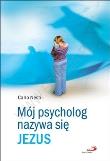 Okładka książki MOJ PSYCHOLOG NAZYWA SIE JEZUS-SWPA