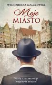Moje miasto. Autor: Malczewski Włodzimierz. Dadada.pl Okładka książki Moje miasto