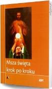 Msza święta krok po kroku. Biblioteka Jezus żyje!. Autor: Pieńkowska Maria. Dadada.pl Okładka książki Msza święta krok po kroku. Biblioteka Jezus żyje!
