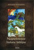 Najpiękniejsze historie biblijne. Autor: Walter Wangerin. Dadada.pl Okładka książki Najpiękniejsze historie biblijne