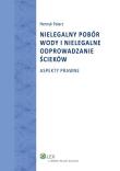 Nielegalny pobór wody i nielegalne odprowadzanie ścieków. Autor: Palarz Henryk. Dadada.pl Okładka książki Nielegalny pobór wody i nielegalne odprowadzanie ścieków