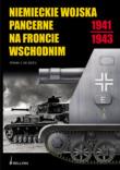 Okładka książki Niemieckie wojska pancerne na froncie wschodnim 1941-1943