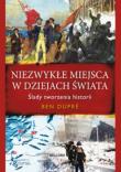 Niezwykłe miejsca w dziejach świata BELLONA. Autor: Dupre Ben. Dadada.pl Okładka książki Niezwykłe miejsca w dziejach świata BELLONA