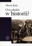 Okładka książki O co chodzi w historii?