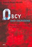 Obcy jako zagrożenie. Autor: Michlic Joanna Beata. Dadada.pl Okładka książki Obcy jako zagrożenie