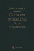 Ochrona posiadania i inne wybrane prace. Autor: Ignatowicz Jerzy. Dadada.pl Okładka książki Ochrona posiadania i inne wybrane prace