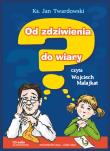 Od zdziwienia do wiary audiobook. Autor: Jan Twardowski. Dadada.pl Okładka książki Od zdziwienia do wiary audiobook