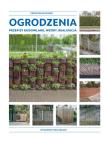 Ogrodzenia. Przepisy budowlane, wzory, realizacja. Autor: Ziarko Przemysław. Dadada.pl Okładka książki Ogrodzenia. Przepisy budowlane, wzory, realizacja