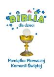 Pamiątka I Komunii Św. Biblia dla dzieci. Autor: Dawn Mueller. Dadada.pl Okładka książki Pamiątka I Komunii Św. Biblia dla dzieci