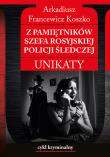 Pamiętniki szefa rosyjskiej policji śledczej. Autor: Koszko Arkadiusz Francewicz. Dadada.pl Okładka książki Pamiętniki szefa rosyjskiej policji śledczej