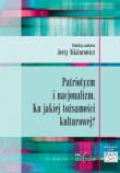 Patriotyzm i nacjonalizm. Autor: Nikitorowicz Jerzy. Dadada.pl Okładka książki Patriotyzm i nacjonalizm
