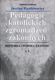 Okładka książki Pedagogie katolickich zgromadzeń zakonnych Historia i współczesność Tom 3