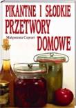 Pikantne i słodkie przetwory domowe. Autor: Małgorzata Caprari. Dadada.pl Okładka książki Pikantne i słodkie przetwory domowe