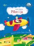 Pilot i ja. Autor: Bahdaj Adam. Dadada.pl Okładka książki Pilot i ja