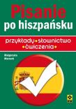 Pisanie po hiszpańsku. Słownictwo, wzory, .... Autor: Małgorzata Marzoch. Dadada.pl Okładka książki Pisanie po hiszpańsku. Słownictwo, wzory, ...