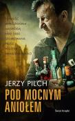 Pod Mocnym Aniołem okł.filmowa. Autor: Jerzy Pilch. Dadada.pl Okładka książki Pod Mocnym Aniołem okł.filmowa