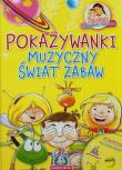 Okładka książki Pokazywanki muzyczny świat zabaw + CD