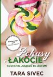 Pokusy i łakocie. Kochanie, jeszcze tu jestem!. Autor: Tara Sivec. Dadada.pl Okładka książki Pokusy i łakocie. Kochanie, jeszcze tu jestem!