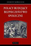 Okładka książki Polacy budujący bezpieczeństwo społeczne
