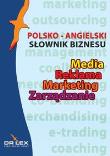 Polsko-angielski słownik biznesu Media Reklama Marketing Zarządzanie. Autor: Kapusta Piotr. Dadada.pl Okładka książki Polsko-angielski słownik biznesu Media Reklama Marketing Zarządzanie