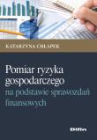 Pomiar ryzyka gospodarczego na podstawie sprawozdań finansowych. Autor: Chłapek Katarzyna. Dadada.pl Okładka książki Pomiar ryzyka gospodarczego na podstawie sprawozdań finansowych